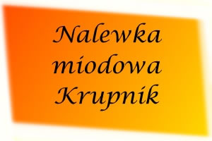Krupnik nalewka miodowa
