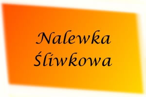 Nalewka Śliwkowa